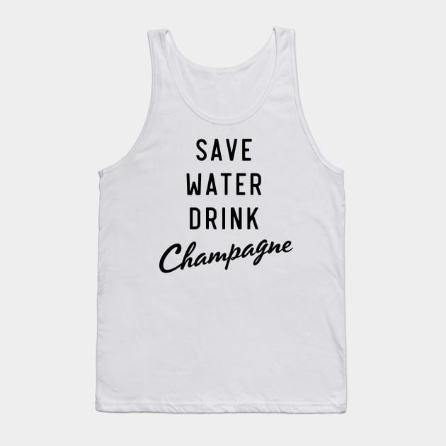 Save water drink champagne Tank Top by Blister